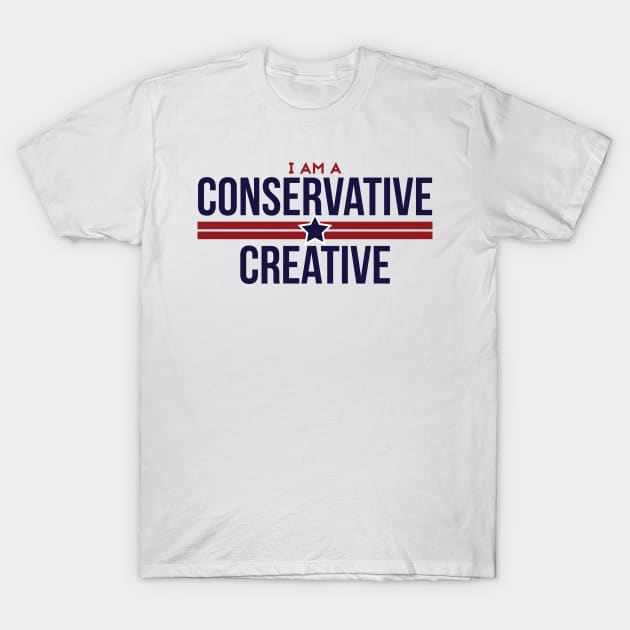 I Am A Conservative Creative T-Shirt by Commykaze
